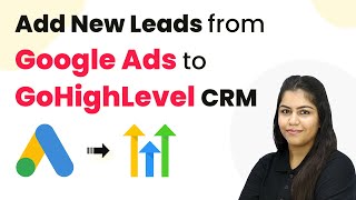 How to Add New Leads from Google Ads to GoHighLevel CRM