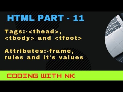HTML part-11  thead, tbody, tfoot and it's all attributes. #html#part11#basic#ad#video#viral#nk