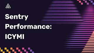 Sentry Performance monitoring product updates