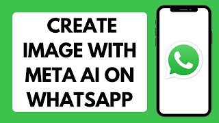 How To Create Image Using Meta AI In WhatsApp