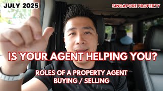 IS YOUR AGENT HELPING YOU? ROLE OF A SELLER AGENT? BUYER AGENT? PROPERTY AGENT RESPONSIBILITY?