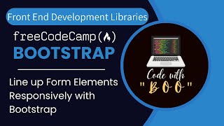 Line up Form Elements Responsively with Bootstrap|Bootstrap18|FrontEnd Devt. Libraries|@freecodecamp