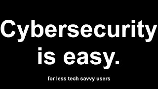 Cybersecurity is easy.