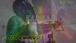 Kaji Kaji (The Way U Touch Me) [DJ Doc Warusi]