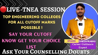 🔴Live|TNEA-2024|Say Your Cutoff & Get Your Choice List|Top Colleges for All Cutoff|Engineering