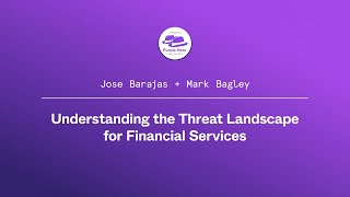 Understanding the Threat Landscape for Financial Services