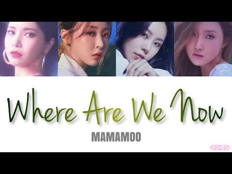 【 カナルビ / 日本語字幕 / 歌詞 】Where Are We Now - MAMAMOO (마마무)