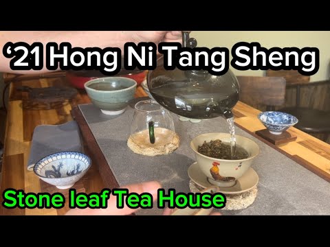 2021 Hong Ni Tang Sheng Puer, from stone leaf tea house
