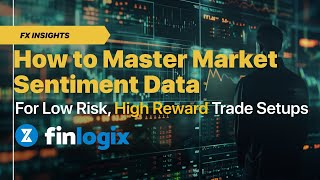 How to Master Market Sentiment Data for Low-Risk, High-Reward Setups