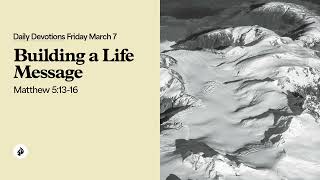 Building a Life Message – Daily Devotional
