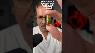 How Vitamin D Improves Male Fertility and Pregnancy Outcomes #best #drsuniljindal