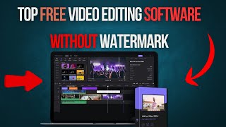Top Free Professional Video Editing Software Without Watermark