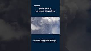 Partial collapse of Italy’s Mount Etna triggers lava fountain, eruption cloud