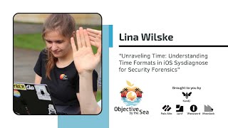 OBTS v7 Unraveling Time: Understanding Time Formats in iOS Sysdiagnose for Sec Forensics. L. Wilske