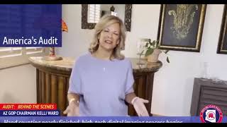 BEHIND THE SCENES ARIZONA AUDIT UPDATE   CHAIRMAN KELLI WARD