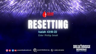 Resetting | Isaiah 43:18-22 | Elder Phillip Small