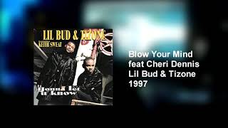 Lil Bud & Tizone-Blow Your Mind (feat Cheri Dennis)