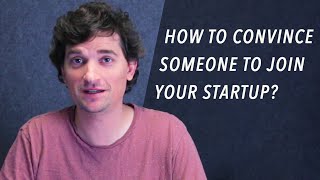 How Do You Convince Someone to Join Your Startup? - Dalton Caldwell