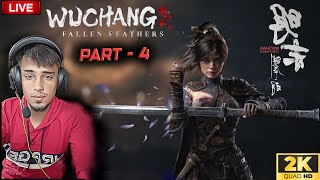 wuchang fallen feathers Live  part 4 | Ultra settings