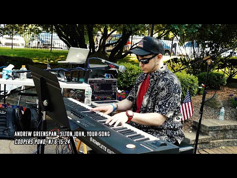 Andrew Greenspan - Live Performing: Elton John's - Your Song (COVER) @ Cooper's Pond, NJ 6-15-24)