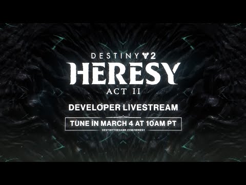 Destiny 2 Heresy Act II Developer Livestream