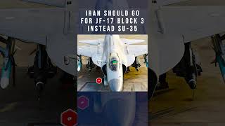 Why Iran should go for JF-17 Block 3 instead Su-35? #jf17 #su35 #paffalcons