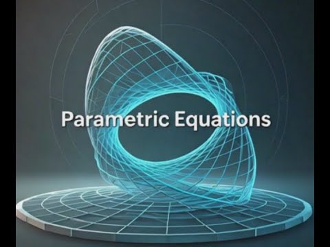 Parametric Equations and their differentiation