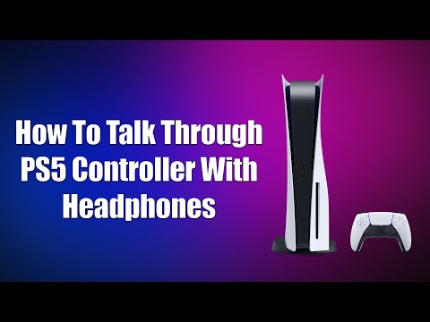 How To Talk Through PS5 Controller With Headphones