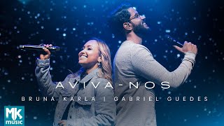 Bruna Karla e Gabriel Guedes - Aviva-nos (Ao Vivo) (Clipe Oficial MK Music)