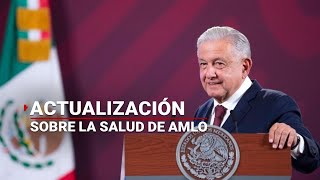 #ACTUALIZACIÓN | Presentan el estado actual de salud del presidente López Obrador