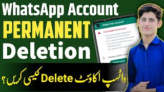 How To Delete WhatsApp Account 2023 / WhatsApp Id Delete Kaisy Kren / How To Delete WhatsApp Account
