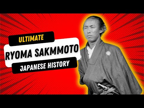Ultimate Japanese History 【Sakamoto Ryoma: The Revolutionary Samurai of Japan】