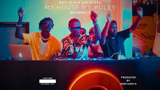 MGM Kenya My House My Rules Episode 11 Live at The Location Rooftop featuring Mumbe (Amapiano)