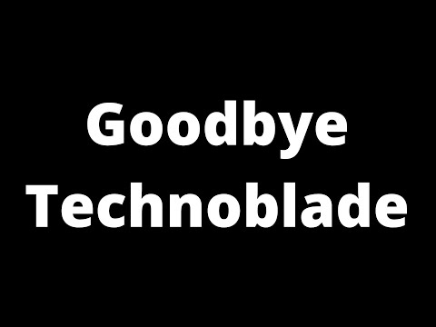 Goodbye Technoblade.
