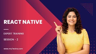 React Native Tutorial for Beginners (2025) | React Native Training Session - 2 | myTectra
