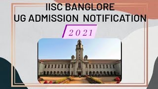 IIsc / iiser admission  notification for ug ( BS & MS programme) 2021