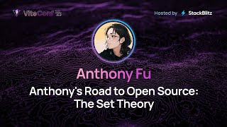 Anthony Fu | Anthony's Road to Open Source: The Set Theory | ViteConf 2023
