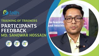 Participant's Feedback From Md Sanowar Hossain | Training Of Trainers | faith Bangladesh
