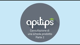 Apitips - Consultazione di una scheda prodotto Parte 2   Apimo