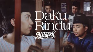 AL HAFZH - Daku Rindu (Official Music Video)