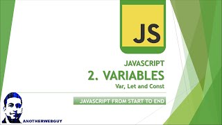 JavaScript Variables - Var, Let and Const | JavaScript Tutorial Series #2