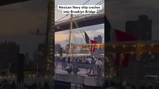 Mexican Navy ship crashes into Brooklyn Bridge
