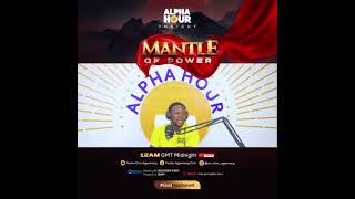 Mantle of Powers || Pastor Elvis || Alpha Hour