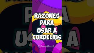 Razones para usar a Cordelius #shorts #brawlstars