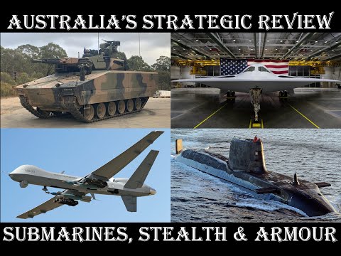 Australia's Defence Strategic Review - Submarines, Stealth & Armour