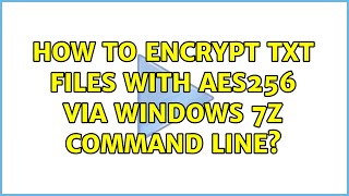 How to encrypt txt files with AES256 via Windows 7z command line? (2 Solutions!!)