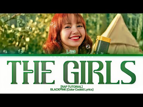 [RAP TUTORIAL] LISA 'THE GIRLS' RAP PART (Color Coded Lyrics Eng) | How To Rap 'THE GIRLS'