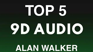 ALAN WALKER :- TOP 5 SONGS IN 9D AUDIO 🎧