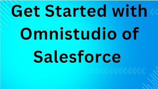 Get Started with Omnistudio of Salesforce