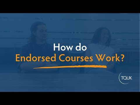 How do Endorsed Courses Work? | TQUK Endorsed Courses